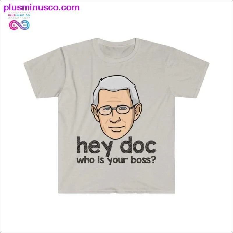 Dr. Fauci - Hey Doc, who is your boss? T-shirt - Afbeelding 3