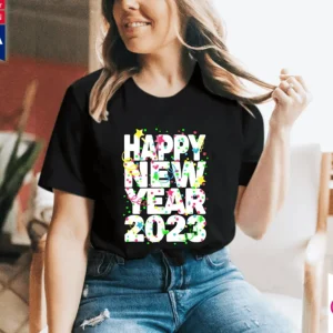 Happy New Year 2023 Shirt, Happy New Year 2023 tee, Family Gift, New Year party Shirt, 2023 Shirts, New Years Eve tee, Finally New year